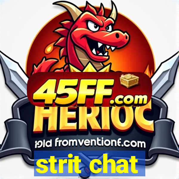 strit chat